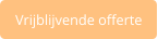 Vrijblijvende offerte